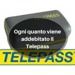 Ogni quanto viene addebitato il Telepass